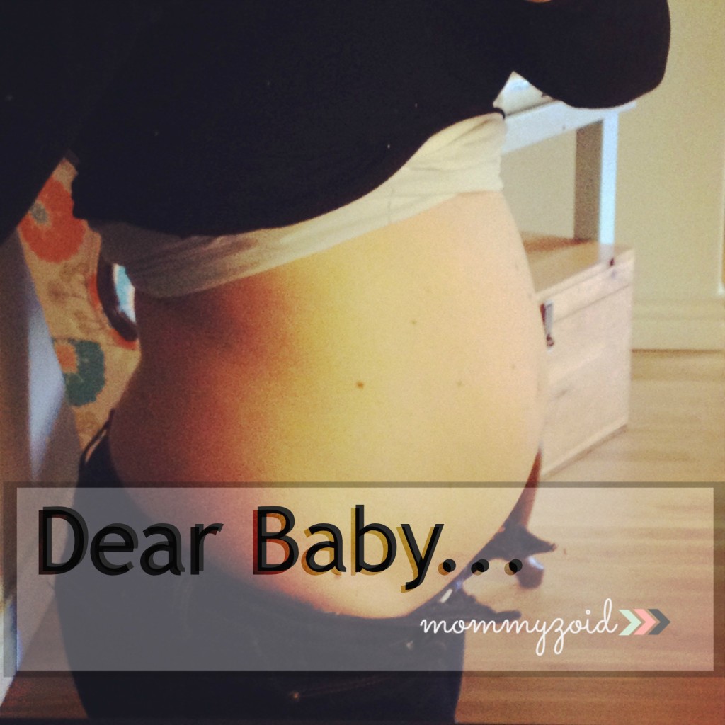 Dear Baby - A letter to my unborn child via www.mommyzoid.ca